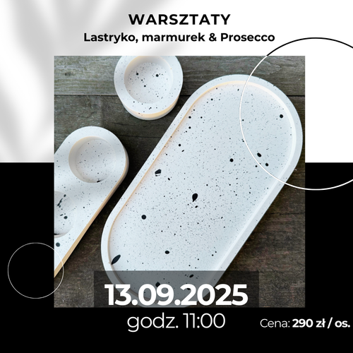 Lastryko, marmurek & Prosecco | Warsztaty z gipsu polimerowego, 13.09. godz. 11:00